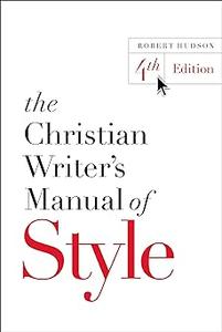 The Christian Writer’s Manual of Style 4th Edition Ed 4