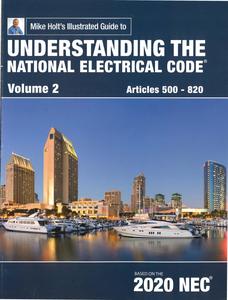 Mike Holt’s Illustrated Guide to Understanding the National Electrical Code Volume 2, Based on 2020 NEC