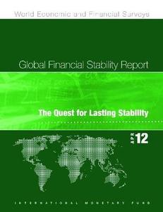 Global Financial Stability Report The Quest for Lasting Stability, April 2012