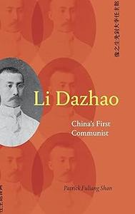 Li Dazhao China's First Communist