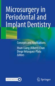 Microsurgery in Periodontal and Implant Dentistry Concepts and Applications