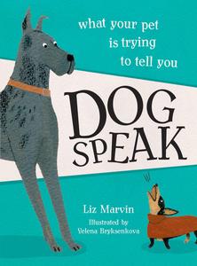 Dog Speak What Your Pet Is Trying to Tell You