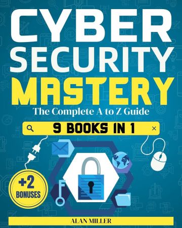 Cybersecurity Mastery: Defeat Cyber Threats, Enhance Your Defense, and Overcome Vulnerability with Expert Strategies