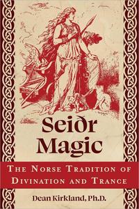 Seiðr Magic The Norse Tradition of Divination and Trance