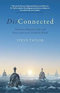 DisConnected The Roots of Human Cruelty and How Connection Can Heal the World