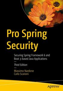 Pro Spring Security Securing Spring Framework 6 and Boot 3-based Java Applications