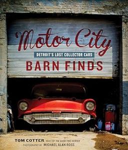 Motor City Barn Finds Detroit’s Lost Collector Cars (2024)