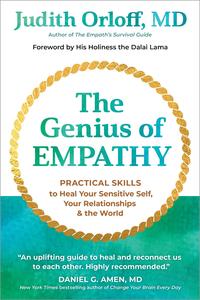 The Genius of Empathy Practical Skills to Heal Your Sensitive Self, Your Relationships, and the World