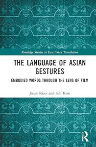 The Language of Asian Gestures Embodied Words Through the Lens of Film