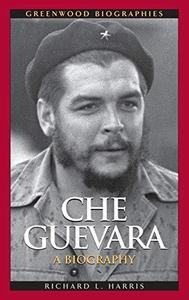 Che Guevara  a biography