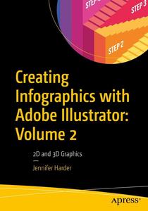 Creating Infographics with Adobe Illustrator Volume 2 2D and 3D Graphics