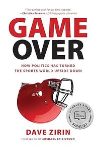 Game Over How Politics Has Turned the Sports World Upside Down