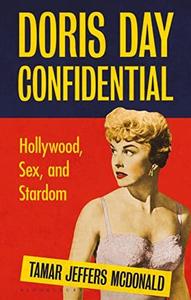 Doris Day confidential  Hollywood, sex and stardom
