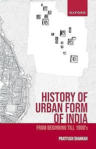 History of Urban Form of India From Beginning till 1900’s