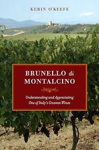 Brunello di Montalcino Understanding and Appreciating One of Italy’s Greatest Wines