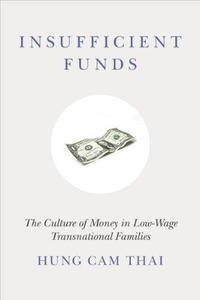 Insufficient Funds The Culture of Money in Low-Wage Transnational Families