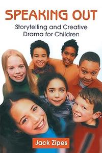 Speaking out storytelling and creative drama for children