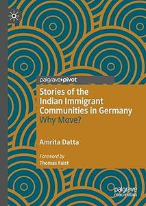 Stories of the Indian Immigrant Communities in Germany Why Move