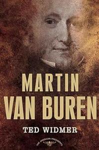 Martin Van Buren The American Presidents Series The 8th President, 1837-1841