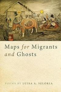 Maps for Migrants and Ghosts