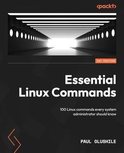 Essential Linux Commands 100 Linux commands every system administrator should know