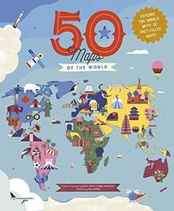 50 Maps of the World Explore the globe with 50 fact-filled maps! (Volume 9) (Americana, 9)