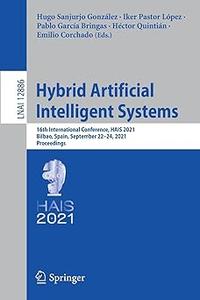 Hybrid Artificial Intelligent Systems 16th International Conference, HAIS 2021, Bilbao, Spain, September 22–24, 2021, P
