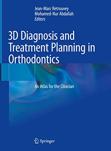3D Diagnosis and Treatment Planning in Orthodontics An Atlas for the Clinician (2024)
