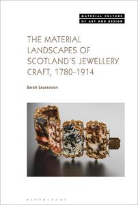 The Material Landscapes of Scotland’s Jewellery Craft, 1780-1914 (PDF)