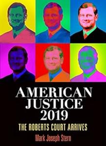 American Justice 2019 The Roberts Court Arrives