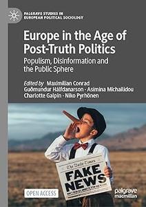 Europe in the Age of Post-Truth Politics Populism, Disinformation and the Public Sphere