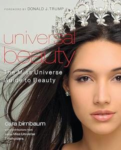 Universal Beauty The Miss Universe Guide to Beauty