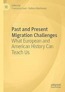 Past and Present Migration Challenges What European and American History Can Teach Us