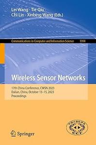 Wireless Sensor Networks 17th China Conference, CWSN 2023, Dalian, China, October 13–15, 2023, Proceedings