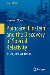 Poincaré, Einstein and the Discovery of Special Relativity An End to the Controversy