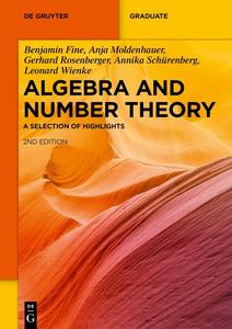 Algebra and Number Theory A Selection of Highlights (De Gruyter Textbook)