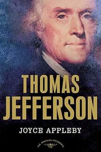 Thomas Jefferson The American Presidents Series The 3rd President, 1801-1809