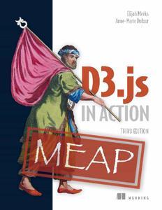 D3.js in Action, Third Edition (MEAP V17)