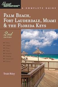 Explorer’s Guide Palm Beach, Fort Lauderdale, Miami & the Florida Keys A Great Destination