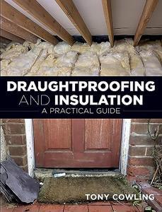 Draughtproofing and Insulation A Practical Guide