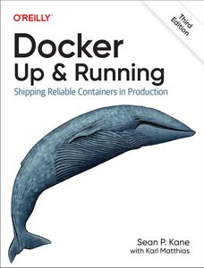 Docker Up & Running Shipping Reliable Containers in Production, 3rd Edition