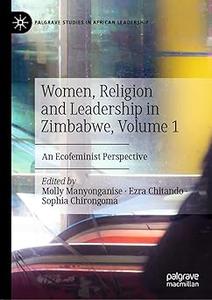 Women, Religion and Leadership in Zimbabwe, Volume 1 An Ecofeminist Perspective