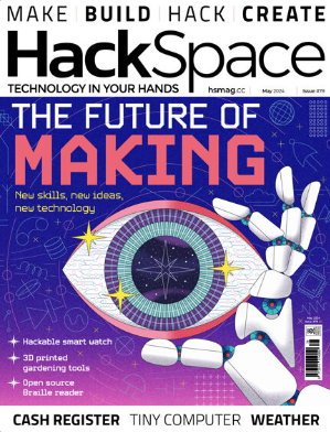HackSpace - Issue 78, May 2024