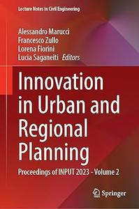 Innovation in Urban and Regional Planning Proceedings of INPUT 2023 – Volume 2