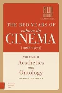 The Red Years of Cahiers du cinéma (1968-1973) Ideology and Politics