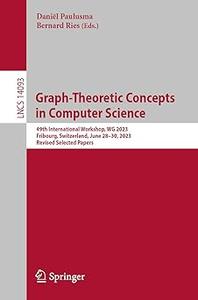 Graph-Theoretic Concepts in Computer Science 49th International Workshop, WG 2023, Fribourg, Switzerland, June 28-30, 2