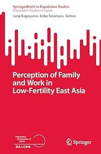 Perception of Family and Work in Low-Fertility East Asia