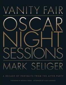 Vanity Fair Oscar Night Sessions A Decade of Portraits from the After-Party