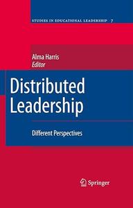 Distributed Leadership Different Perspectives (Studies in Educational Leadership, 7)