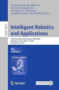 Intelligent Robotics and Applications 16th International Conference, ICIRA 2023, Part V
